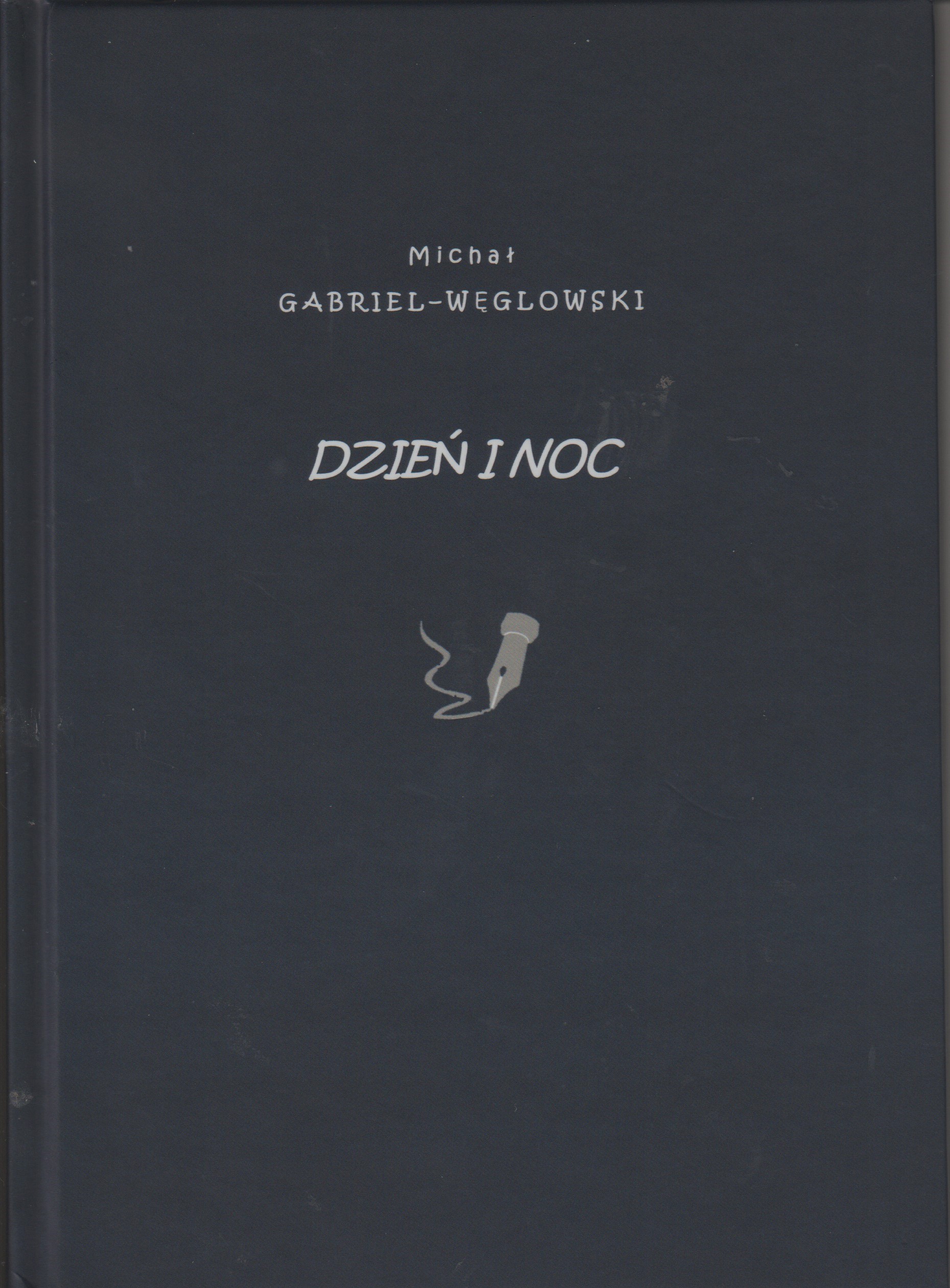 Dzień i noc, czyli wiersze Michała Gabriela-Węglowskiego